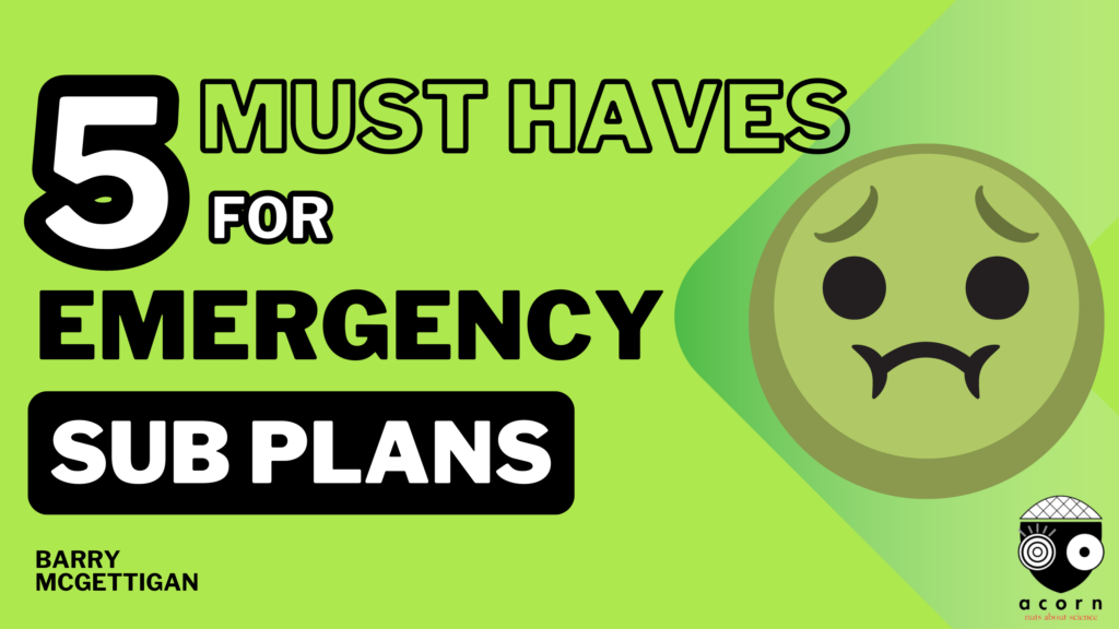 5 Must Haves for Every Great Emergency Science Sub Plan