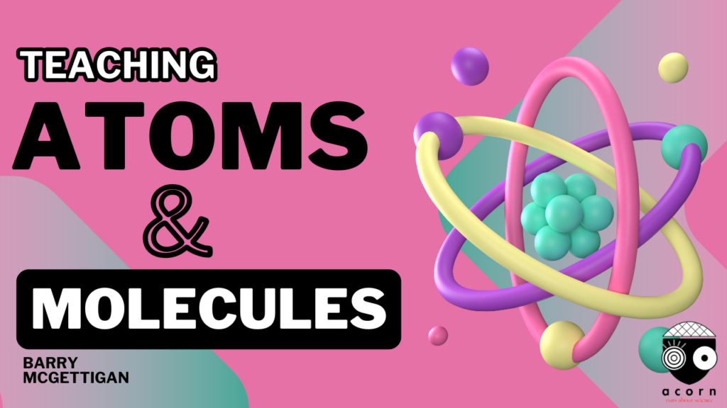 Teaching Atoms and Molecules