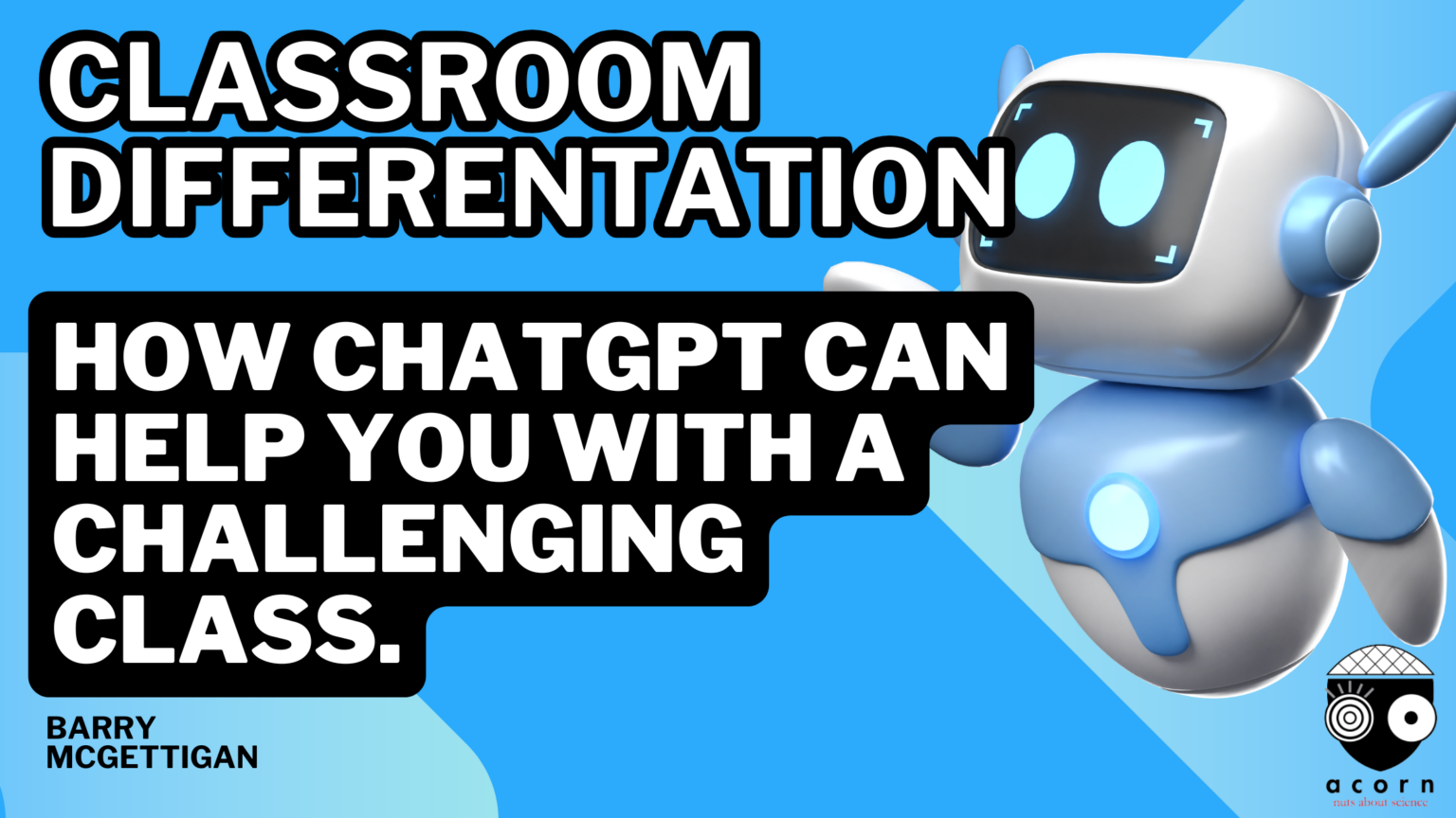 Classroom Differentiation: How ChatGPT can help you with a challenging ...