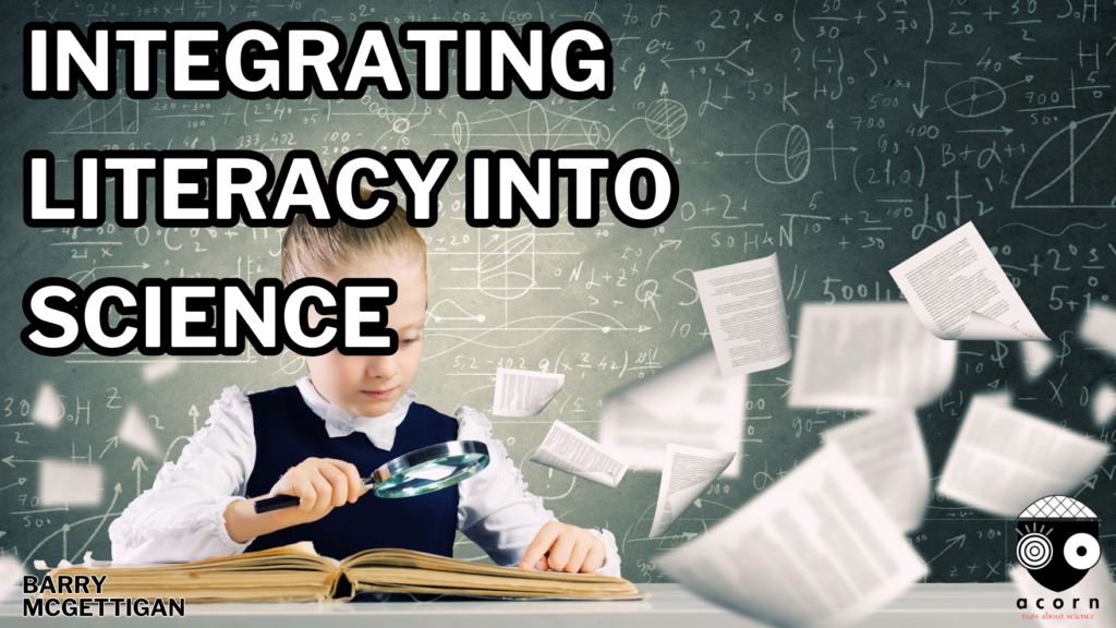 Science Literacy -Integrating Literacy into Science and Vice Versa